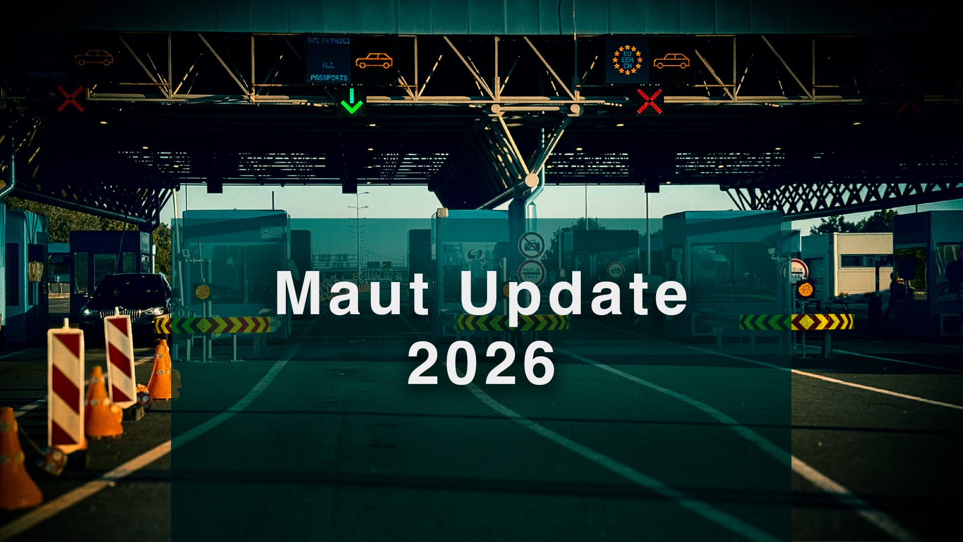Mautstation in Europa mit Kontrollbooths und digitaler Anzeige, textüberlagert mit Maut Update 2026